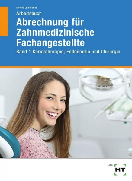 Arbeitsbuch Abrechnung für Zahnmedizinische Fachangestellte Band 1