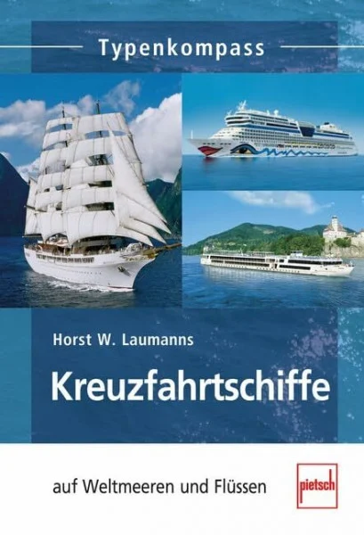 Kreuzfahrtschiffe: auf Weltmeeren und Flüssen (Typenkompass)