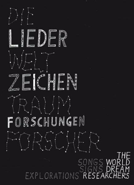 Die Welttraumforscher. Lieder, Zeichen, Forschungen: The World Dream Researchers. Songs, Signs, Explorations