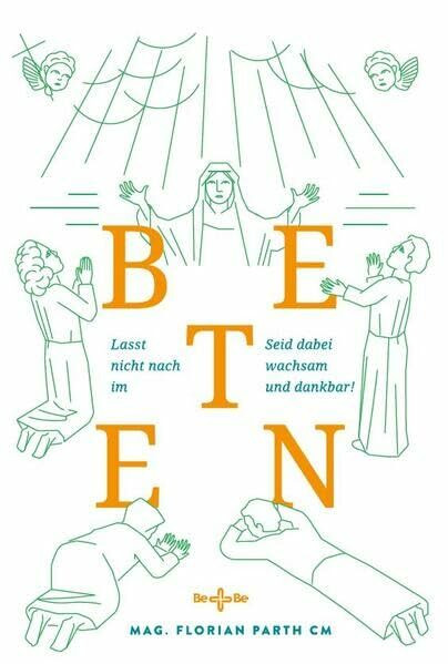 Beten: Lasst nicht nach im Beten! Seid dabei wachsam und dankbar!