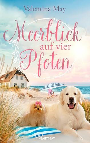 Meerblick auf vier Pfoten (Vier Pfoten und die Liebe | Die schönsten Liebes- und Tiergeschichten, Band 5)