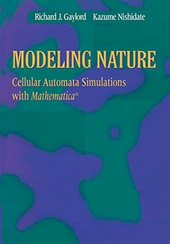 Modeling Nature: Cellular Automata Simulations with Mathematica® (Sciences; 77)