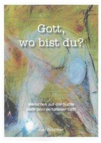 Gott, wo bist du?