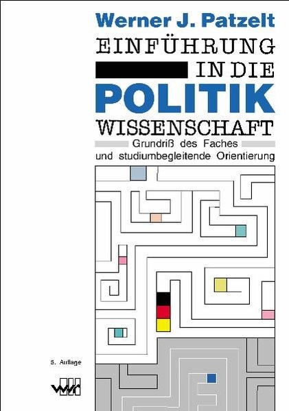 Einführung in die Politikwissenschaft: Grundriss des Faches und studiumbegleitende Orientierung