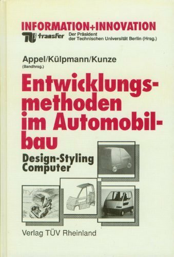 Entwicklungsmethoden im Automobilbau. Design - Styling - Computer