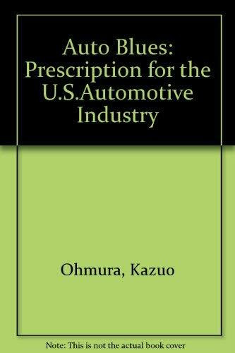 Auto Blues: Prescription for the U.S.Automotive Industry