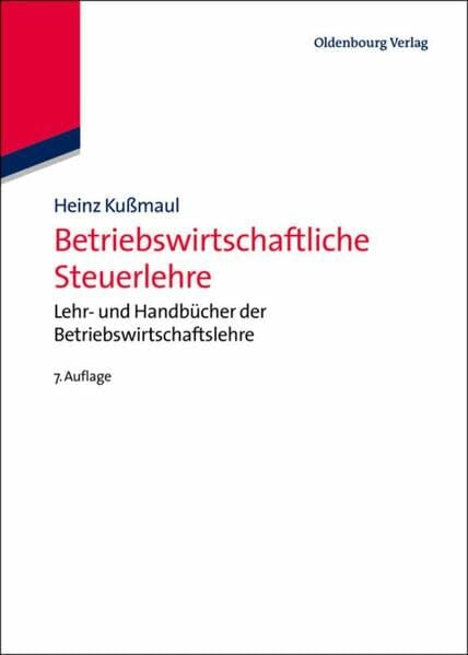 Betriebswirtschaftliche Steuerlehre (Lehr- und Handbücher der Betriebswirtschaftslehre) Betriebswirtschaftliche Steuerlehre (Lehr- und Handbücher der Betriebswirtschaftslehre)