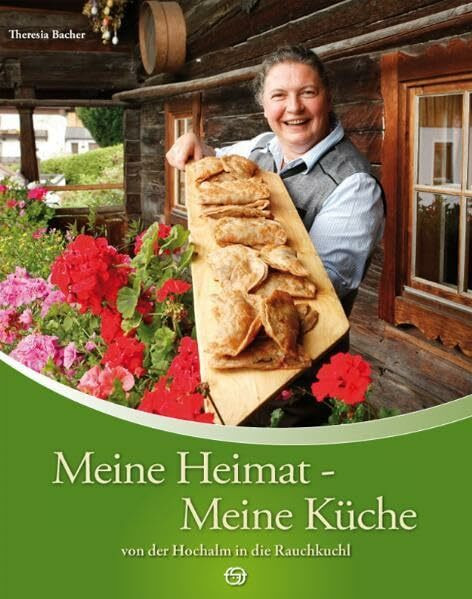 Meine Heimat - Meine Küche: Von der Hochalm in die Rauchkuchl
