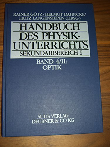 Handbuch des Physikunterrichts. Sekundarstufe I: Handbuch des Physikunterrichts, Sekundarbereich I, 8 Bde. in 9 Tl.-Bdn, Bd.4/2, Optik II
