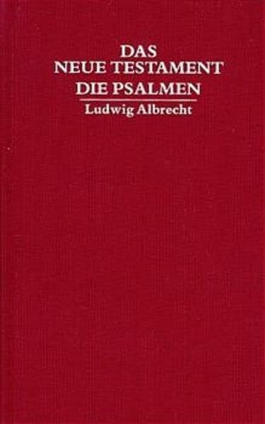 Bibelausgaben, Das Neue Testament und die Psalmen (Nr.5783): Übersetzt und erläutert
