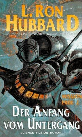 Mission Erde, Band 2: Der Anfang vom Untergang: Science Fiction Roman / Der Anfang vom Untergang (Mission Erde: Science Fiction Roman)