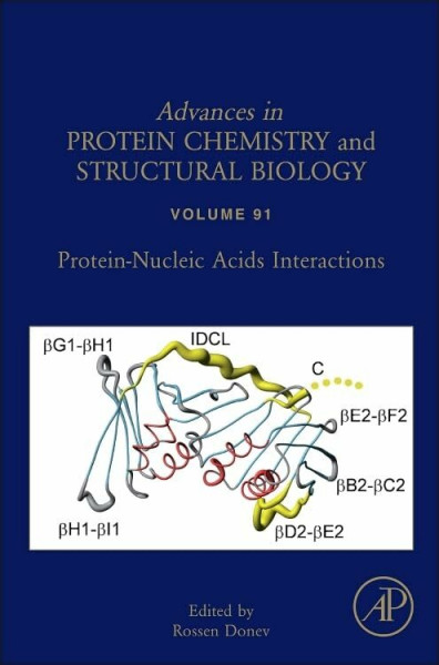 Protein-Nucleic Acids Interactions (Volume 91) (Advances in Protein Chemistry and Structural Biology, Volume 91, Band 91)