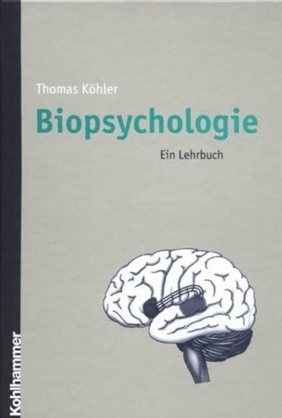 Biopsychologie: Ein Lehrbuch