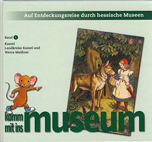 Auf Entdeckungsreise durch hessische Museen, Bd.1, Kassel, Landkreise Kassel und Werra-Meißner