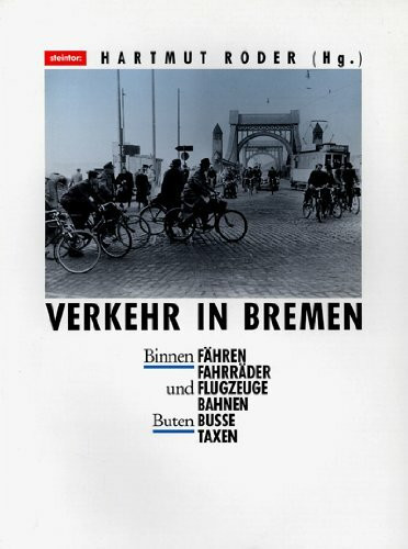 Verkehr in Bremen. Binnen und Buten. Fähren, Fahrräder, Flugzeuge, Bahnen, Busse, Taxen