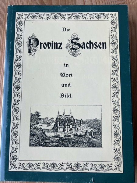 Die Provinz Sachsen in Wort und Bild: Hrsg. v. Pestalozziverein d. Prov. Sachsen