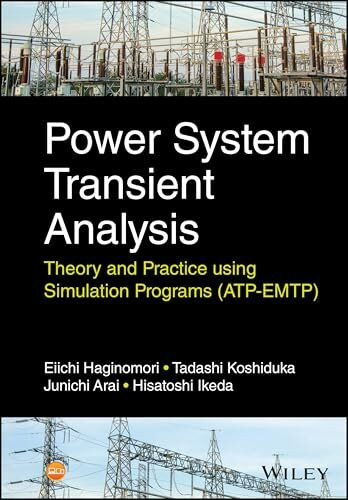 Power System Transient Analysis: Theory and Practice using Simulation Programs (ATP-EMTP)