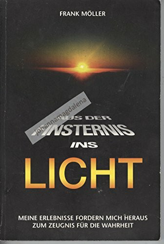 Aus der Finsternis ins Licht: Meine Erlebnisse fordern mich heraus zum Zeugnis für die Wahrheit