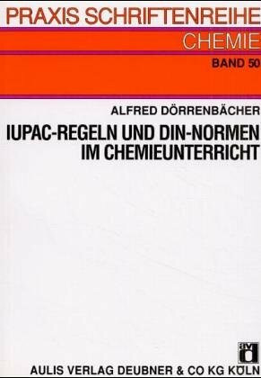 IUPAC-Regeln und DIN-Normen im Chemieunterricht