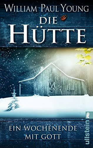 Die Hütte: Ein Wochenende mit Gott | Das meistverkaufte Buch über Gott seit der Bibel – ein Roman über Glauben, Hoffnung, Neuanfang und Spiritualität. Ideal für Sinnsuchende und als Geschenk
