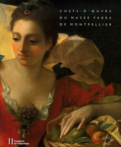 Chefs-d'oevre du Musée Fabre de Montpellier. Catalogo della mostra (Lausanne, 27 janvier-5 juin 2006)