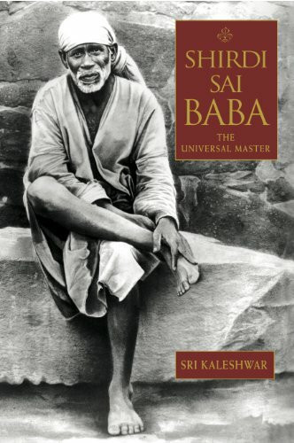 Shirdi Sai Baba: The Universal Master