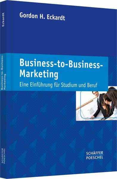 Business-to-Business-Marketing: Eine Einführung für Studium und Beruf