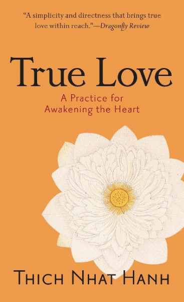 True Love: A Practice for Awakening the Heart