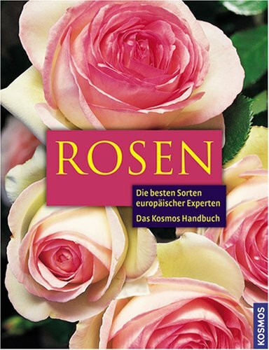 Das Kosmos Handbuch Rosen