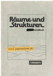 Fundamente Räume und Strukturen / Fundamente Räume und Strukturen: Raumbeispiele - Raumwirksamkeiten. Ein geographisches Lehr- und Arbeitsbuch / Lehrerhandbuch zu 40925
