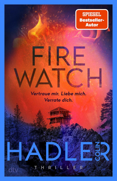 Firewatch: Thriller | Vertraue mir. Liebe mich. Verrate dich. Suspense-Romance des SPIEGEL-Bestsellerautors