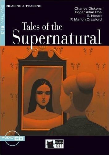 Tales of the Supernatural - Buch mit Audio-CD: Charles Dickens, Edgar Allan Poe, E. Nesbit, F. Marion Crawford. Text in English. Niveau B1.2 (Black Cat... Tales of the Supernatural - Buch mit Audio-CD: Charles Dickens, Edgar Allan Poe, E. Nesbit, F. Marion Crawford. Text in English. Niveau B1.2 (Black Cat Reading & Training - Step 3)