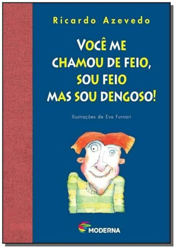 Você Me Chamou De Feio, Sou Feio Mas Sou Dengoso ! - Série Do Zé Valente (Em Portuguese do Brasil)