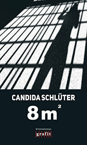 Acht Quadratmeter: Kriminalroman