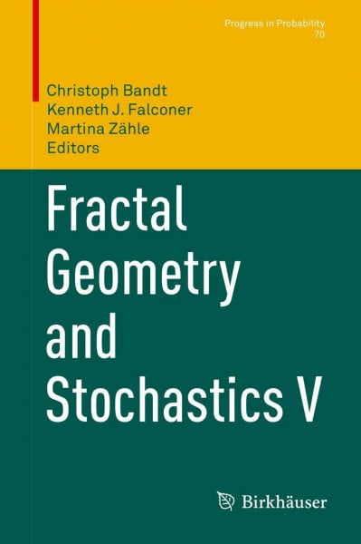 Fractal Geometry and Stochastics V (Progress in Probability, 70, Band 70)