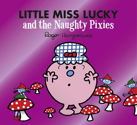 Little Miss Lucky and the Naughty Pixies