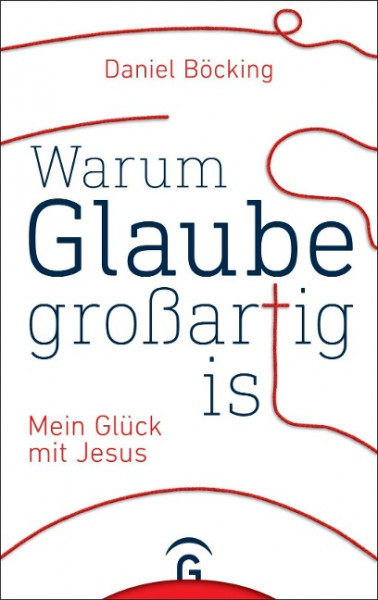 Warum Glaube großartig ist