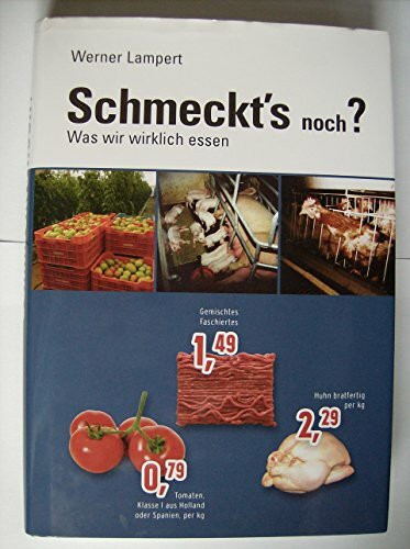 Schmeckt's noch? Was wir wirklich essen