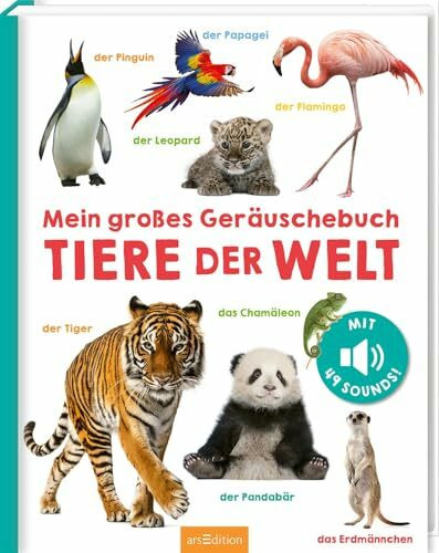 Mein großes Geräuschebuch – Tiere der Welt: Mit 49 Sounds | Hochwertiges Soundbuch mit realistischen Tierstimmen für Kinder ab 24 Monaten