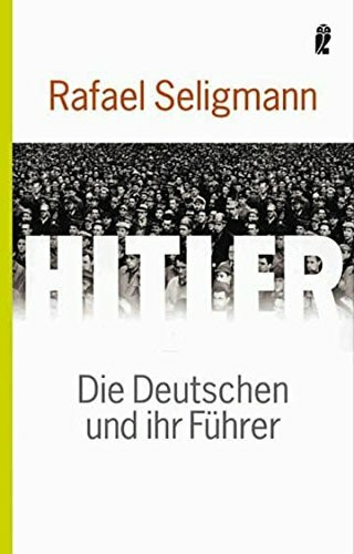 Hitler: Die Deutschen und ihr Führer