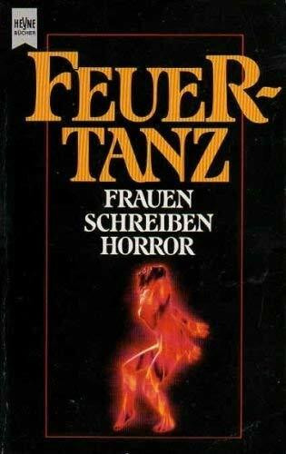 Feuertanz. Frauen schreiben Horror.