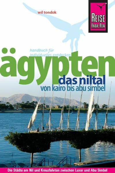 Ägypten - Das Niltal von Kairo bis Abu Simbel (Reise Know How)