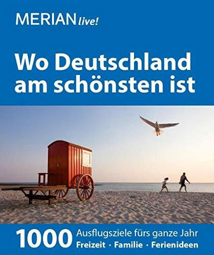 MERIAN live! Reiseführer Wo Deutschland am schönsten ist: 1000 Ideen für die perfekte Reise - Kunst, Kultur, Kulinarisches