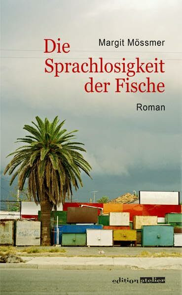 Die Sprachlosigkeit der Fische: Roman