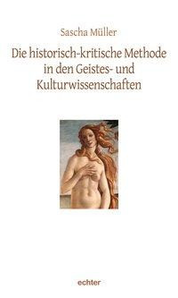 Die historisch-kritische Methode in den Geistes- und Kulturwissenschaften