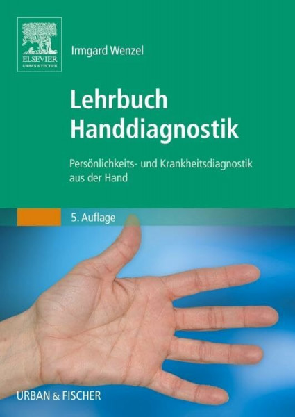 Lehrbuch Handdiagnostik: Persönlichkeits- und Krankheitsdiagnostik aus der Hand