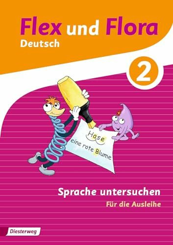 Flex und Flora - Ausgabe 2013: Heft Sprache untersuchen 2 Für die Ausleihe