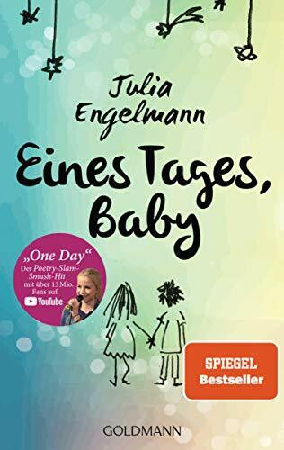 Eines Tages, Baby: Poetry-Slam-Texte - Mit „One Day“, dem Poetry-Slam-Smash-Hit mit über 13 Mio. Fans auf YouTube