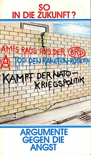 So in die Zukunft?. Argumente gegen die Angst