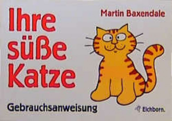 Ihre süsse Katze: Gebrauchsanweisung